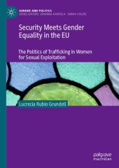 book Security Meets Gender Equality in the EU: The Politics of Trafficking in Women for Sexual Exploitation