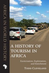 book A History of Tourism in Africa: Exoticization, Exploitation, and Enrichment