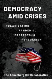 book Democracy amid Crises: Polarization, Pandemic, Protests, and Persuasion