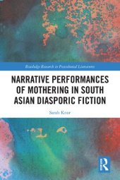 book Narrative Performances of Mothering in South Asian Diasporic Fiction