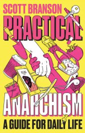 book Practical Anarchism: A Guide for Daily Life