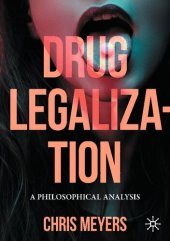 book Drug Legalization: A Philosophical Analysis