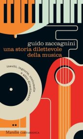 book Una storia dilettevole della musica. Insulti, ingiurie, contumelie e altri divertimenti