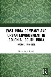 book East India Company and Urban Environment in Colonial South India: Madras, 1746–1803