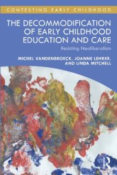 book The Decommodification of Early Childhood Education and Care: Resisting Neoliberalism