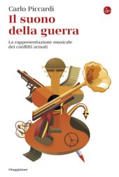 book Il suono della guerra. La rappresentazione musicale dei conflitti armati