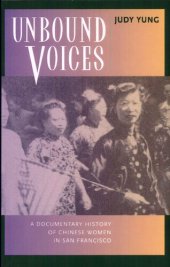 book Unbound Voices: A Documentary History of Chinese Women in San Francisco