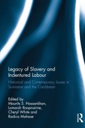 book Legacy of Slavery and Indentured Labour: Historical and Contemporary Issues in Suriname and the Caribbean