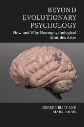 book Beyond Evolutionary Psychology: How and Why Neuropsychological Modules Arise