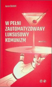 book W Pełni Zautomatyzowany Luksusowy Komunizm. Manifest