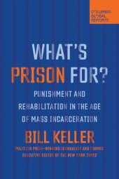 book What's Prison For?: Punishment and Rehabilitation in the Age of Mass Incarceration