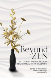 book Beyond Zen: D. T. Suzuki and the Modern Transformation of Buddhism