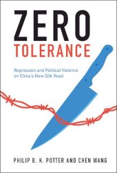 book Zero Tolerance: Repression and Political Violence on China's New Silk Road