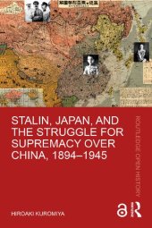 book Stalin, Japan, and the Struggle for Supremacy over China, 1894–1945