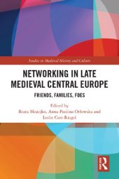 book Networking in Late Medieval Central Europe: Friends, Families, Foes