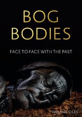 book Bog Bodies: Face to Face with the Past