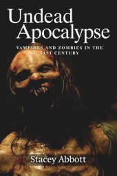 book Undead Apocalyse: Vampires and Zombies in the 21st Century