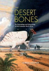 book The Desert Bones: The Paleontology and Paleoecology of Mid-Cretaceous North Africa