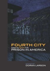 book Fourth City: Essays from the Prison in America