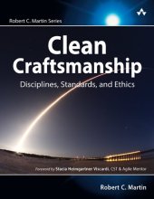 book Clean Craftsmanship: Disciplines, Standards, and Ethics (Robert C. Martin Series)