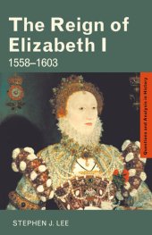 book The Reign of Elizabeth I: 1558-1603