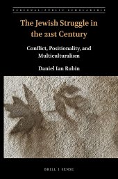 book The Jewish Struggle in the 21st Century: Conflict, Positionality, and Multiculturalism