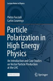 book Particle Polarization in High Energy Physics: An Introduction and Case Studies on Vector Particle Production at the LHC