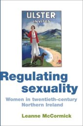 book Regulating sexuality: Women in twentieth-century Northern Ireland