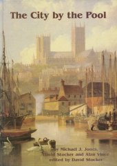 book The City by the Pool: Assessing the Archaeology of the City of Lincoln