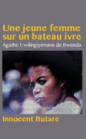 book Une jeune femme sur un bateau ivre : Agathe Uwilingiyimana du Rwanda