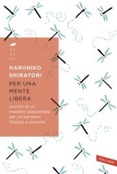 book Per una mente libera. Lezioni di un maestro giapponese per un pensiero limpido e potente