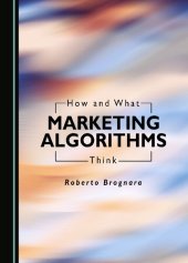 book How and What Marketing Algorithms Think