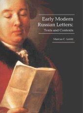 book Early Modern Russian Letters: Texts and Contexts (Studies in Russian and Slavic Literatures, Cultures, and History)