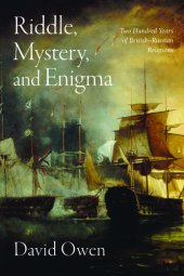 book Riddle, Mystery, and Enigma: Two Hundred Years of British–Russian Relations