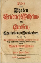 book Leben und Thaten [Tatten] Friedrich Wilhelms des Großen, Churfürsten zu Brandenburg