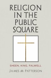 book Religion in the Public Square: Sheen, King, Falwell