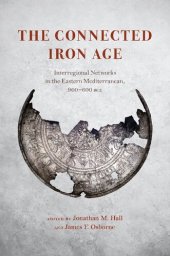 book The Connected Iron Age: Interregional Networks in the Eastern Mediterranean, 900-600 BCE