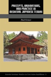 book Precepts, Ordinations, and Practice in Medieval Japanese Tendai