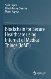 book Blockchain for Secure Healthcare Using Internet of Medical Things (IoMT)