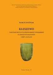 book Kleszewo: Cmentarzysko kultur przeworskiej i wielbarskiej na północnym Mazowszu. Część 1. Katalog