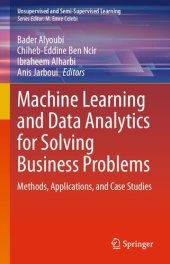 book Machine Learning and Data Analytics for Solving Business Problems: Methods, Applications, and Case Studies