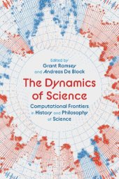 book The Dynamics of Science: Computational Frontiers in History and Philosophy of Science