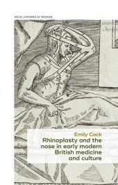 book Rhinoplasty and the nose in early modern British medicine and culture