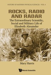 book Rocks, Radio and Radar: The Extraordinary Scientific, Social and Military Life of Elizabeth Alexander