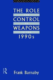 book The Role and Control of Weapons in the 1990s