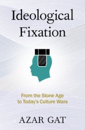 book Ideological Fixation: From the Stone Age to Today's Culture Wars