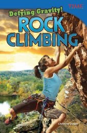 book Defying Gravity! Rock Climbing