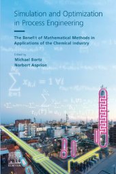 book Simulation and Optimization in Process Engineering: The Benefit of Mathematical Methods in Applications of the Chemical Industry