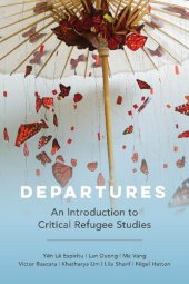 book Departures: An Introduction to Critical Refugee Studies