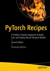 book PyTorch Recipes: A Problem-Solution Approach to Build, Train and Deploy Neural Network Models